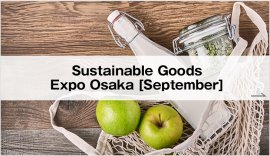 Sustainable Goods Expo Osaka [September]